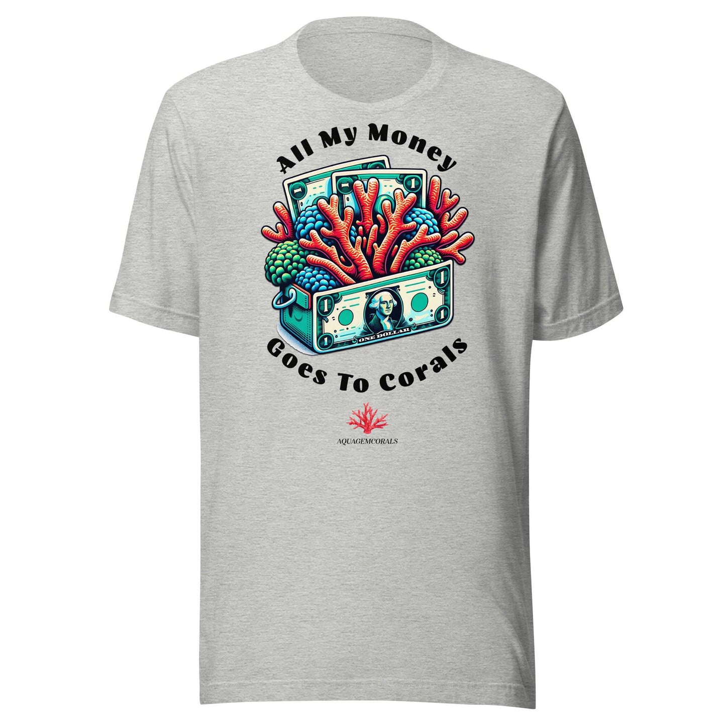 All My Money Goes To Corals Unisex t-shirt - AquaGemCorals